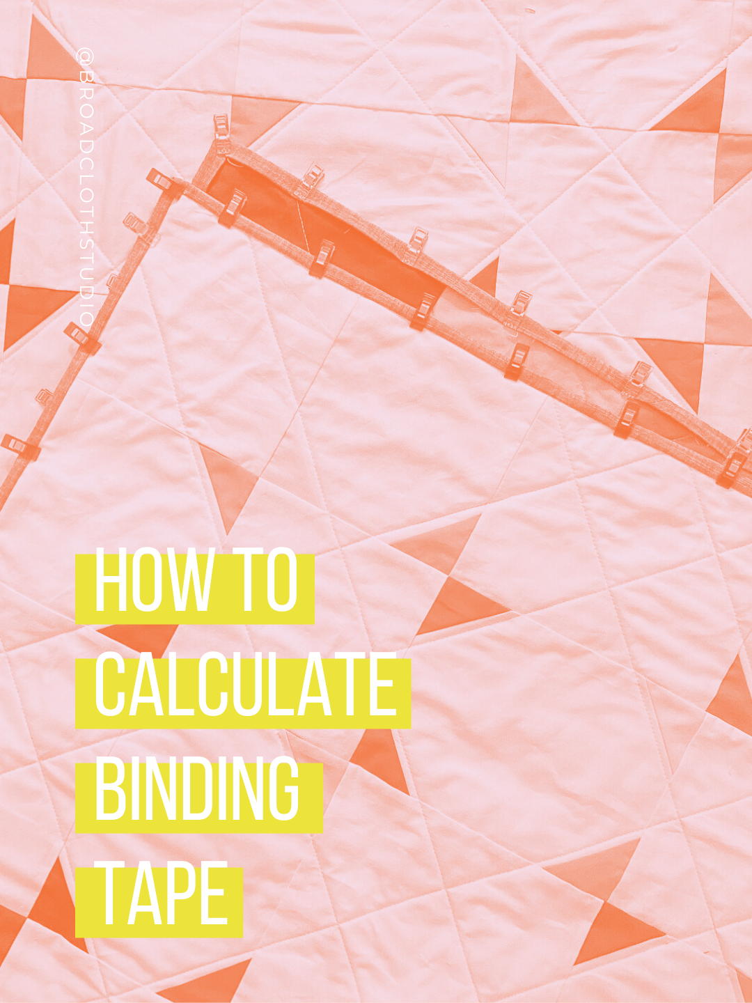 how to calculate how much binding tape to make — broadcloth studio